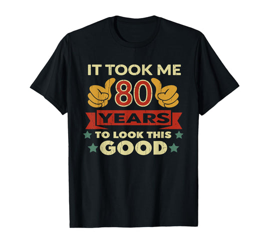 It Took Me 80 Years Vintage 80th Birthday T-Shirt