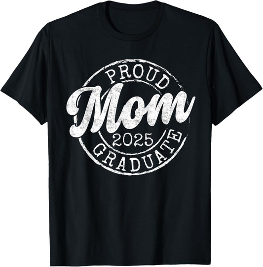 Proud Mom of 2025 Graduate Mother Senior 25 Graduation Gift T-Shirt