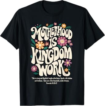 Floral Vintage Motherhood is Kingdom Work Mama Mothers Day T-Shirt