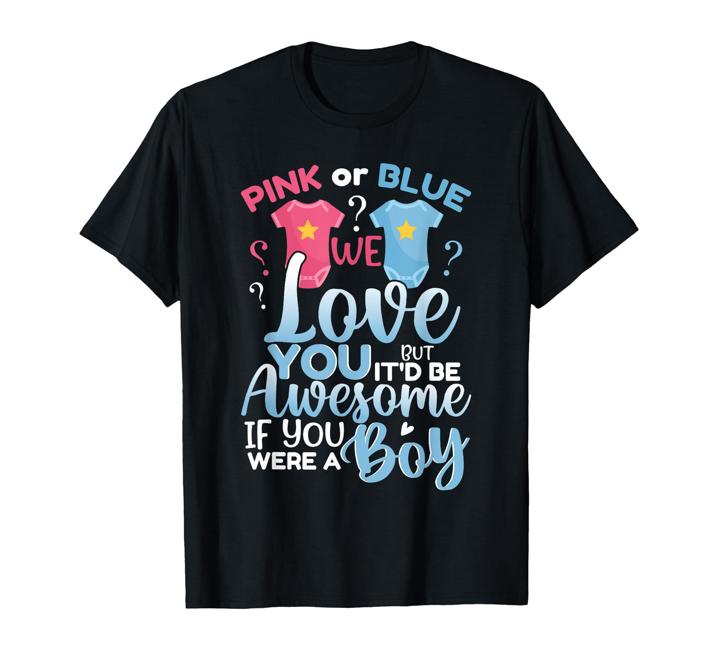 Pink Or Blue We Love You Team Boy Funny Gender Reveal Party T-Shirt