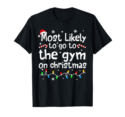 Most Likely to The Gym On Christmas Workout Matching Family T-Shirt