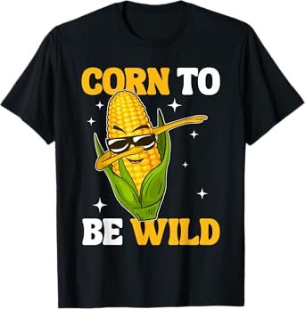 Corn To Be Wild Funny Sweet Corn Humour Pun T-Shirt