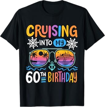 Cruising Into My 60th Birthday Party 60 Year Old Bday Cruise T-Shirt