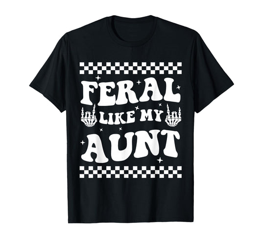Funny Feral Nephew Niece Auntie Boho Feral Like My Aunt T-Shirt