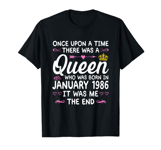 Once upon a Time there was a Queen. January 1986 Birthday T-Shirt