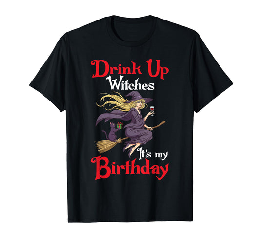 Drink Up Witches It’s My Birthday Witch On Broom Halloween T-Shirt