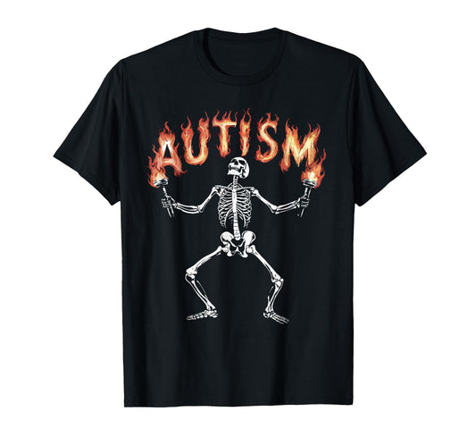 Autism Skeleton Meme Funny Fire Skeleton Flaming Torches T-Shirt