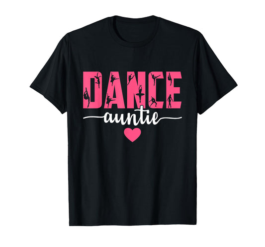 Dance Auntie Life Aunt Of A Dancer Dacing Lover Mother's Day T-Shirt