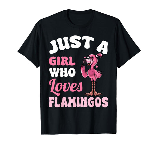 Just A Girl Who Loves Flamingos Funny Pink Flamingo Lovers T-Shirt