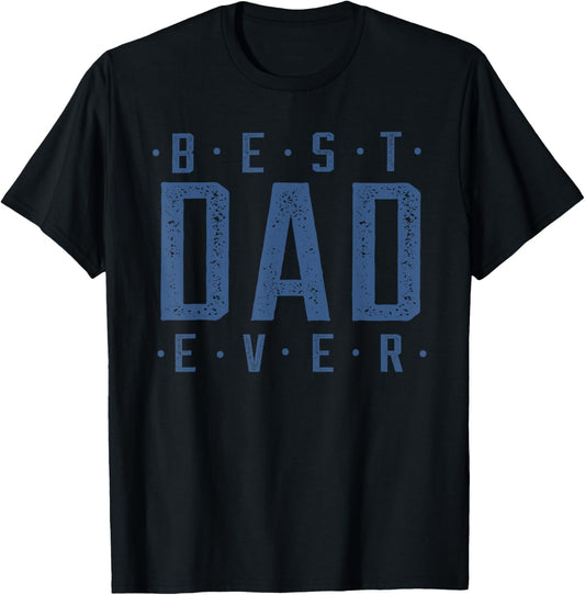 Best Dad Ever Father's Day T-Shirt