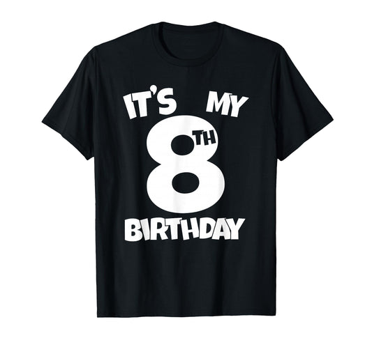 It's My 8th Birthday 8 Years Old Happy Eight B-day Celebrant T-Shirt