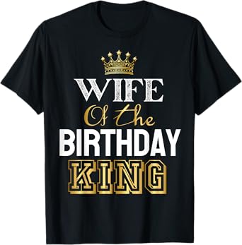 Wife Of The Birthday King Matching Bday Party T-Shirt