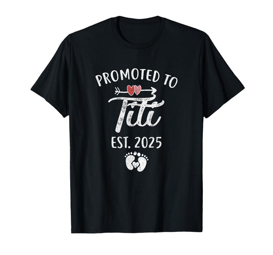 Promoted To Titi Est 2025 Funny First Time Mothers Day T-Shirt