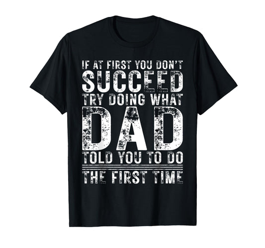 Funny Dad If At First You Don't Succeed Birthday Dad T-Shirt