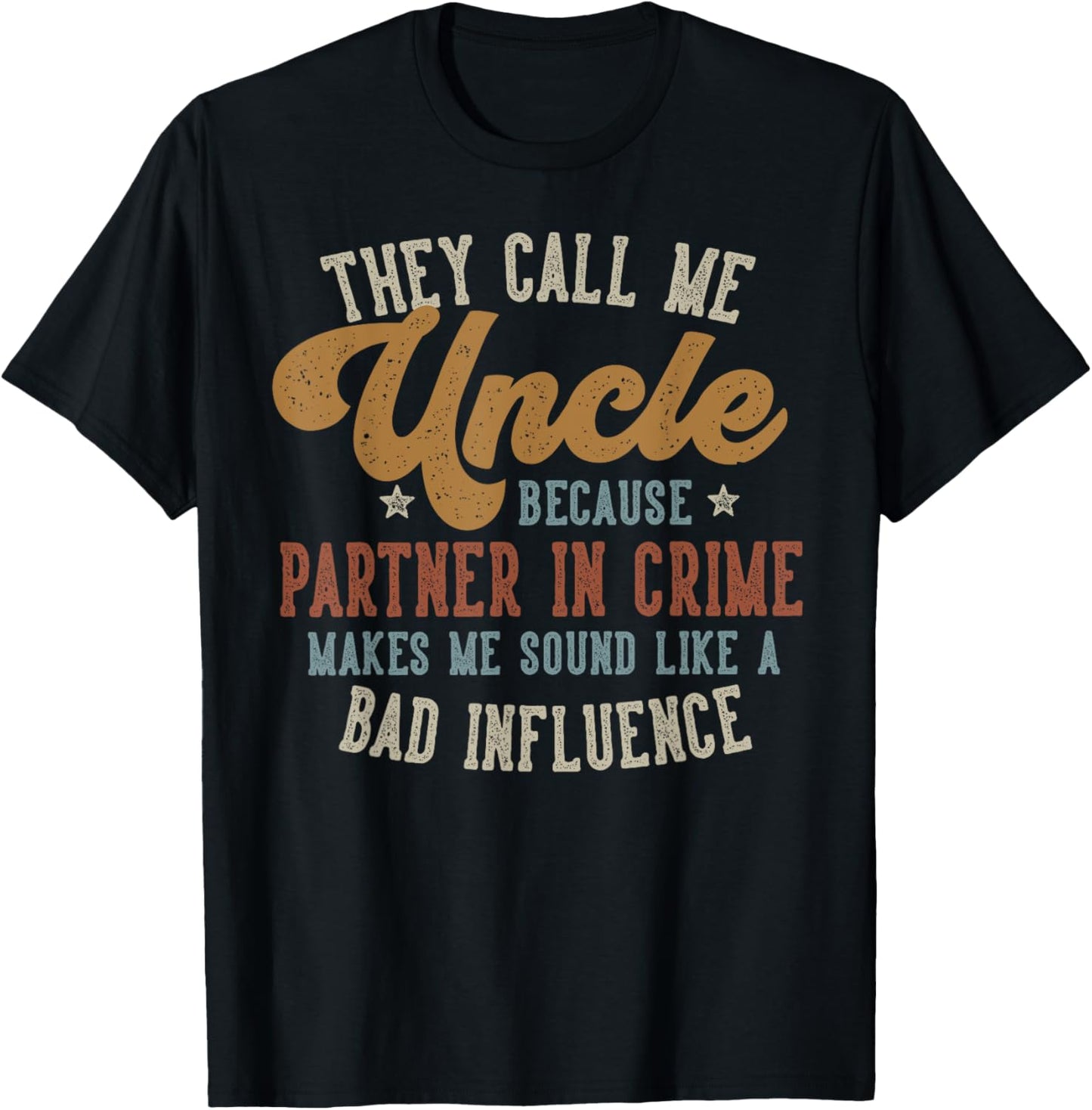 They Call Me Uncle Funny Father's Day Uncle T-Shirt