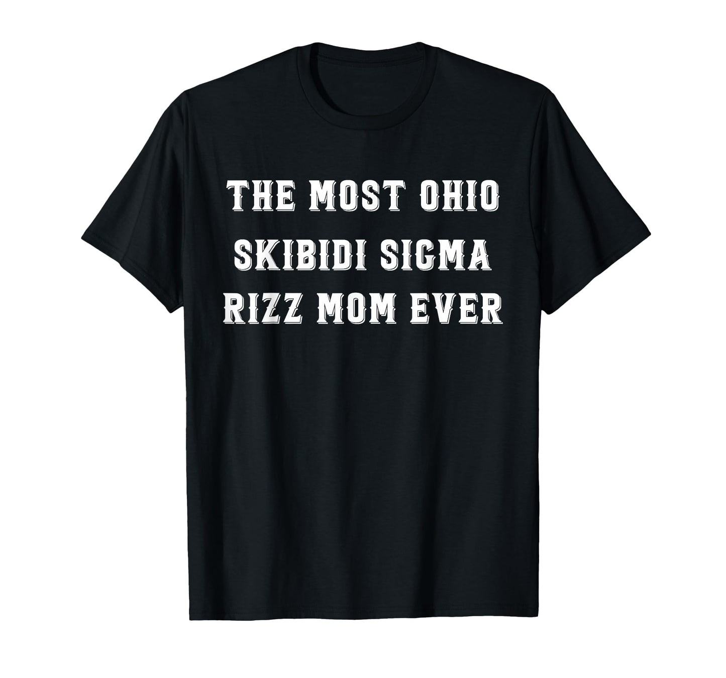 Funny Mothers Day The Most Skibidi Sigma Mom Ever T-Shirt
