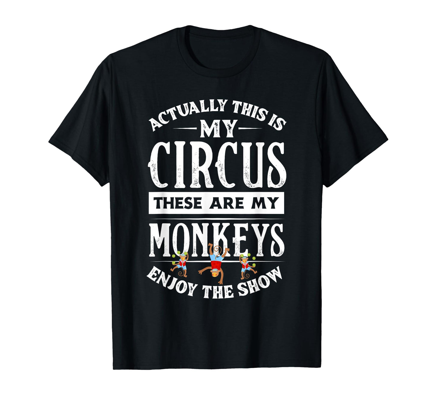 This Is My Circus These Are My Monkeys Family Mother T-Shirt