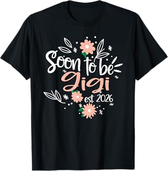 Soon To Be Gigi est. 2026 Pregnancy Announcement T-Shirt