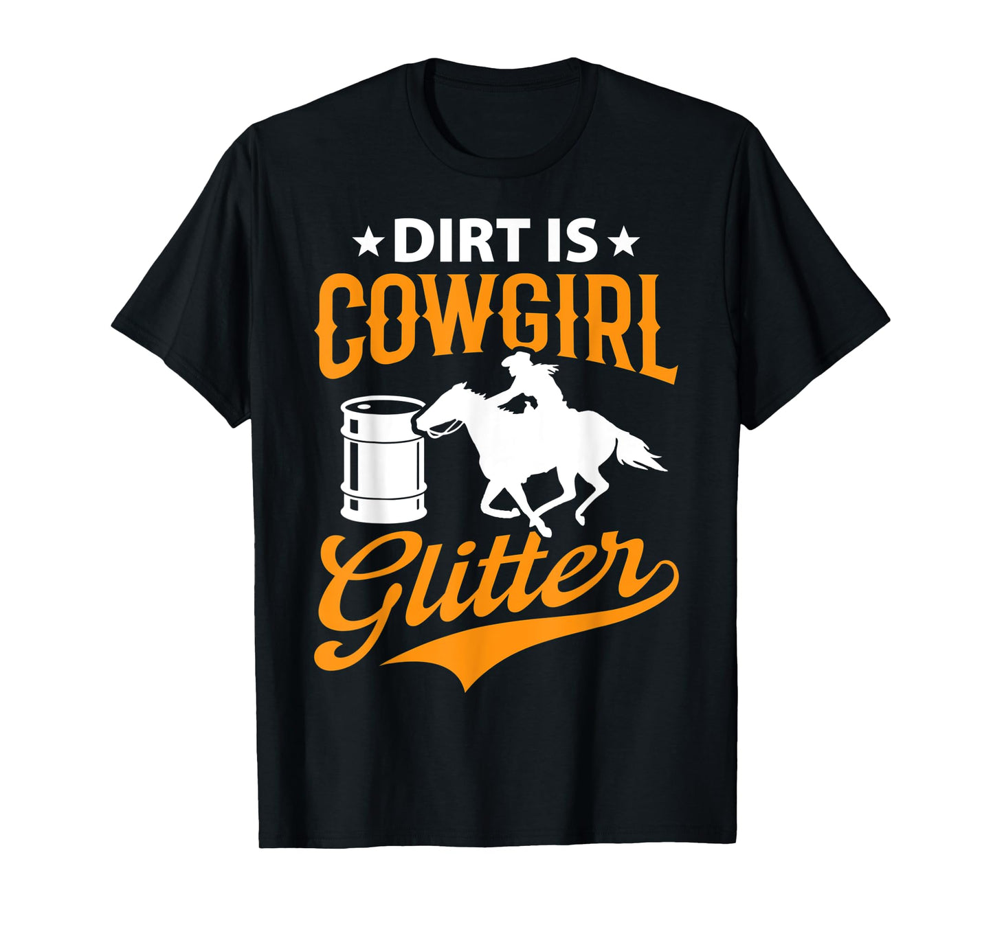 Dirt Is Cowgirl Funny Barrel Racing Barrel Racer Girl Women T-Shirt