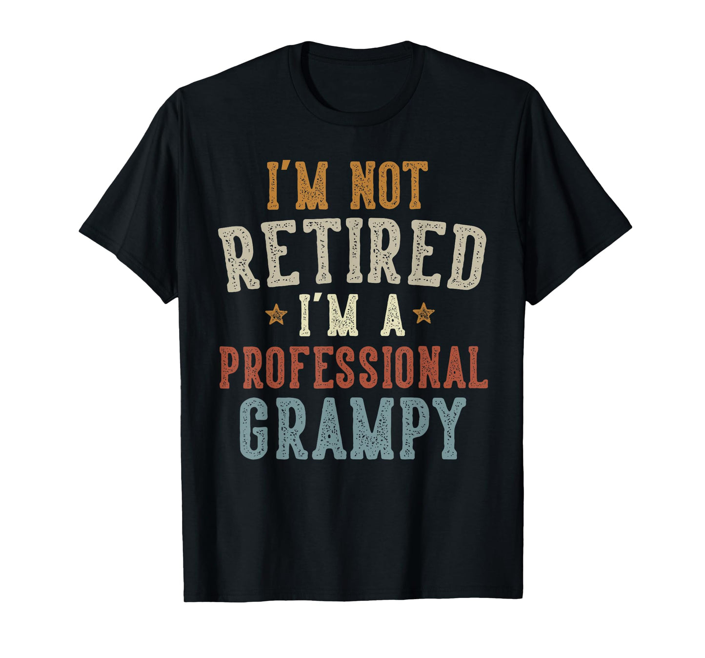 I'm Not Retired I'm A Professional Grampy Father's Day T-Shirt
