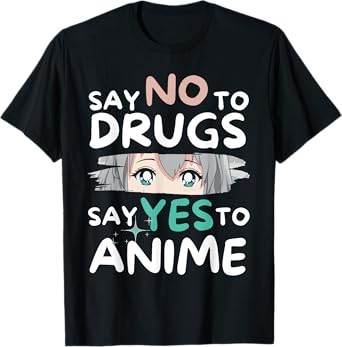 Say No To Drugs Say Yes To Anime Manga Anti-Drugs T-Shirt