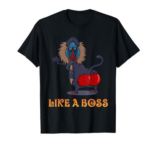 Dance Monkey - Like a Boss baboon monkey with red buttocks T-Shirt