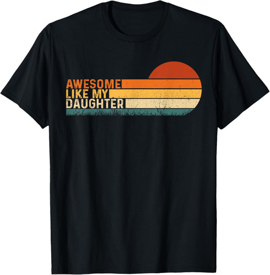 Awesome Like My Daughter Shirt Fathers Day Dad Retro Vintage T-Shirt
