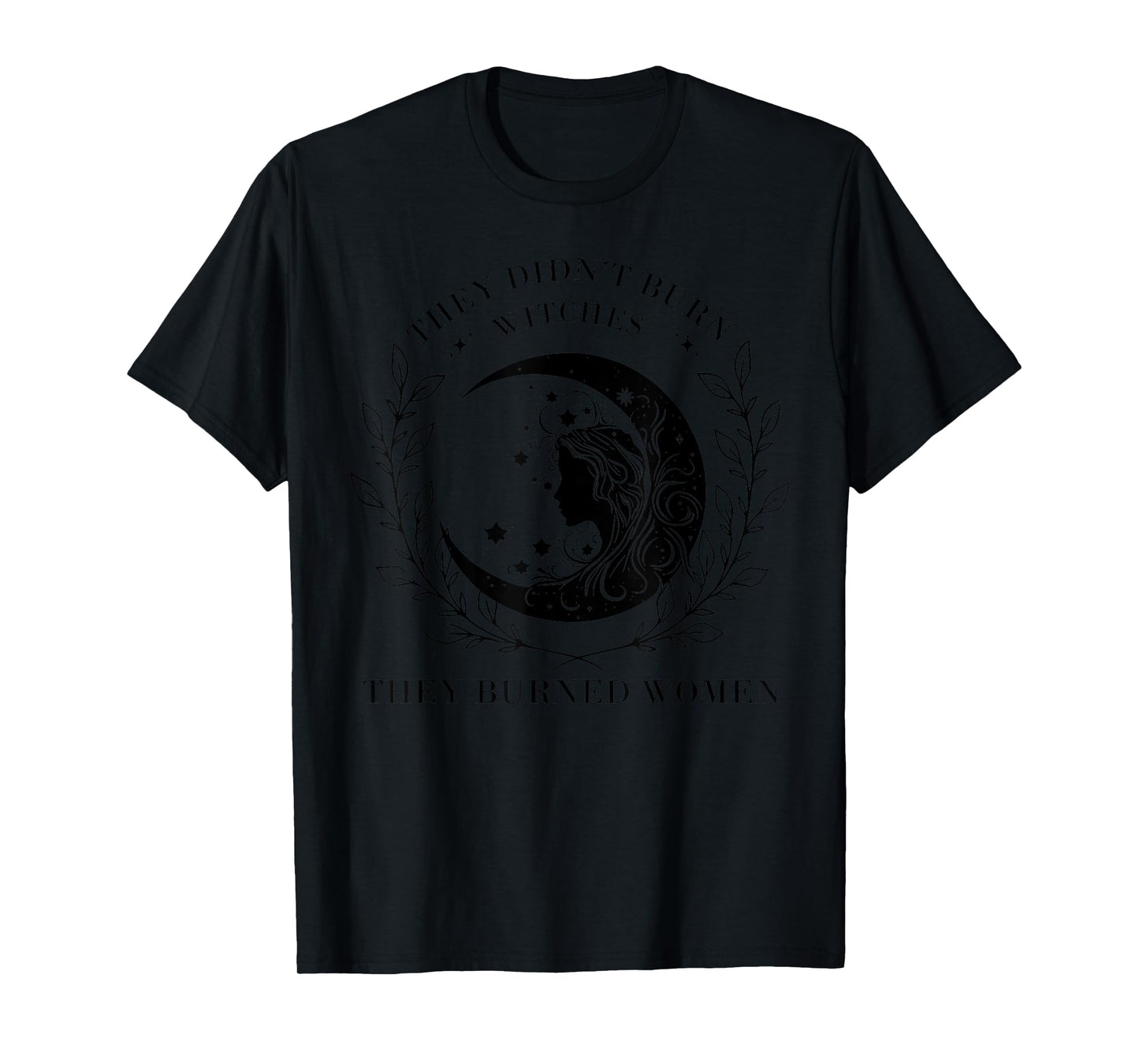 Feminist Witch Retro They Didn't Burn Witches Women Feminism T-Shirt