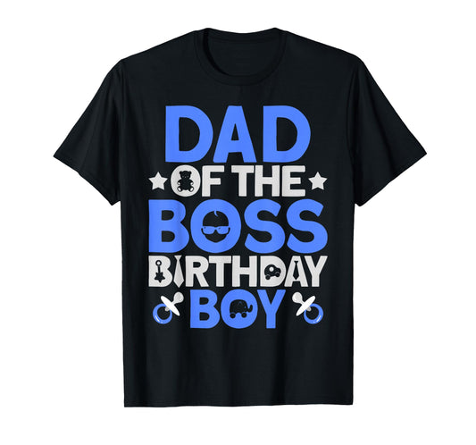 Dad Of The Boss Birthday Party Outfit Like A Boss Dad T-Shirt
