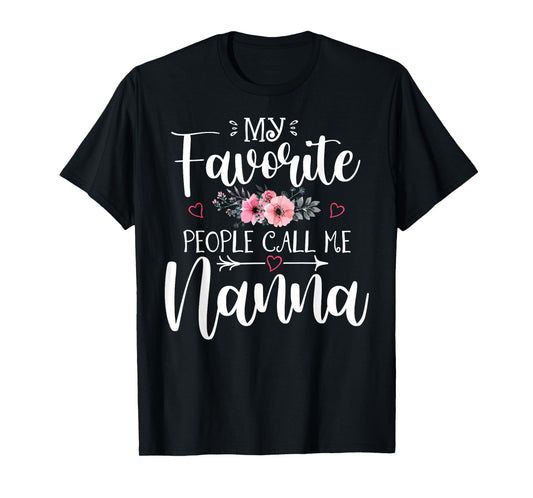 My Favorite People Call Me Nanna Funny Floral Mother's Day T-Shirt