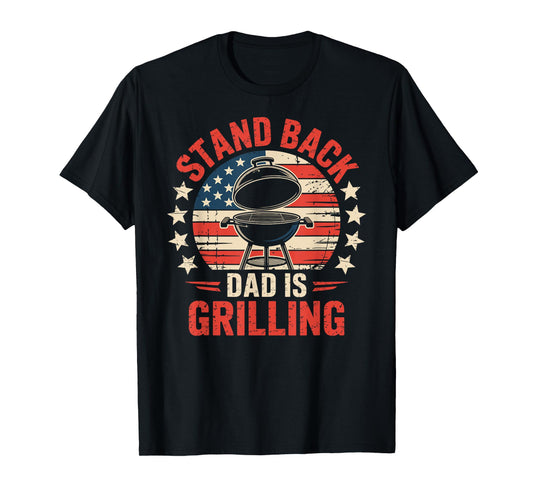 Stand Back Dad Is Grilling Funny BBQ Smoker T-Shirt