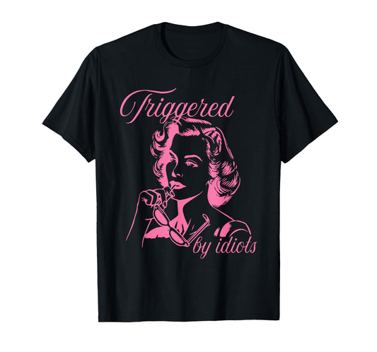 Triggered By Idiots Design T-Shirt