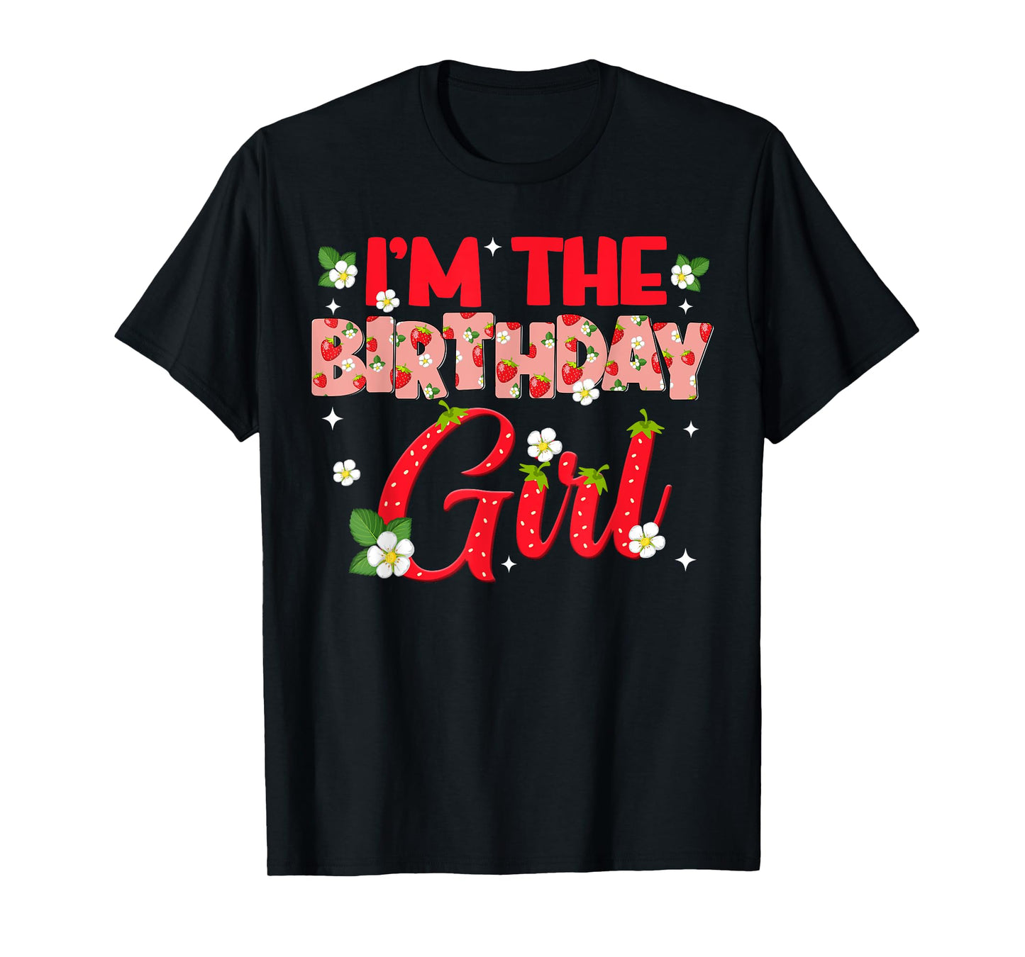 Im The Birthday Girl Strawberry Berry Sweet One Two T-Shirt