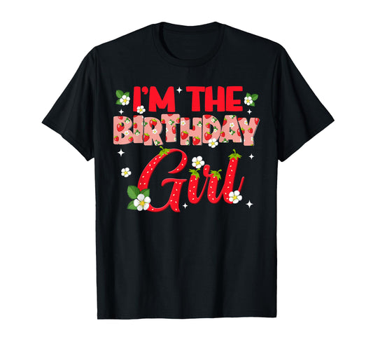 Im The Birthday Girl Strawberry Berry Sweet One Two T-Shirt
