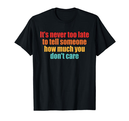 It's Never Too Late to Tell Someone, Inspire T-Shirt