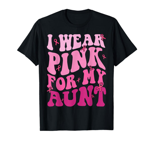 I Wear Pink For My Aunt Breast Cancer Support Squads T-Shirt