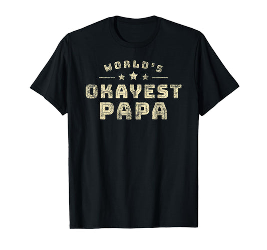 World's Okayest Papa Father's Day Gift Shirt for Dad or Him T-Shirt