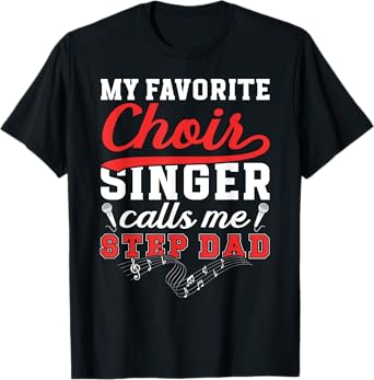 Proud Choir Step-Dad Of A Choir Member Choir Stepfather T-Shirt