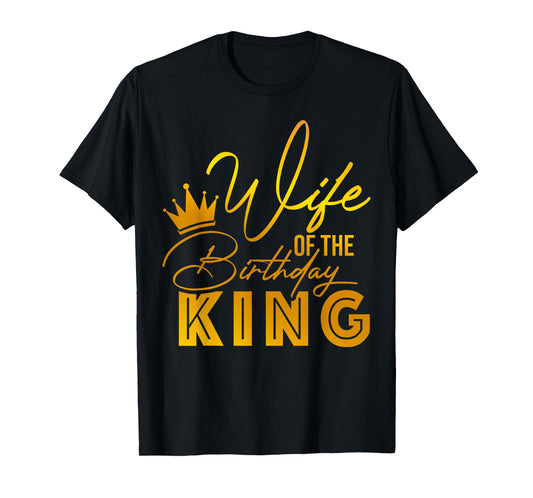 Wife Of The Birthday King Boys Bday Party Gift For Him T-Shirt