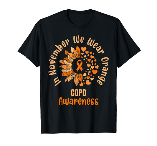 COPD Awareness Shirts In November We Wear Orange T-Shirt