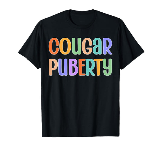 Cougar Puberty Midlife Funny Menopause Perimenopause T-Shirt