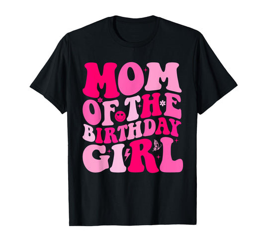 Mom Of The Birthday Girl Daughter Groovy Matching Bday Party T-Shirt