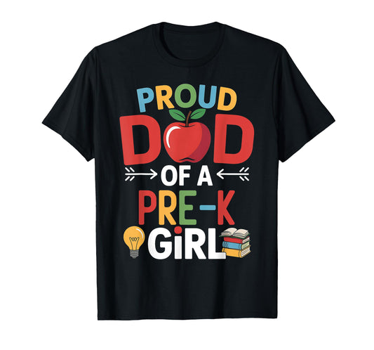 Proud Dad Of A Pre-k First Day Of School Dad Daughter T-Shirt