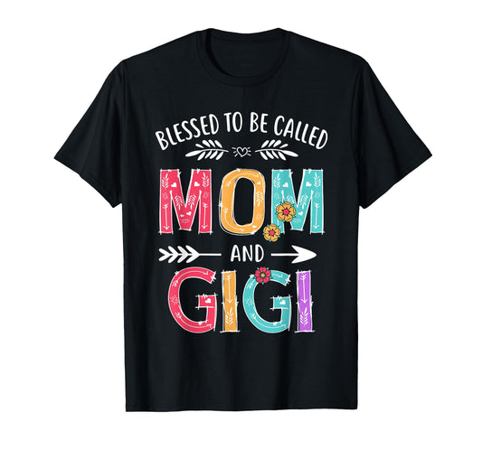 Blessed To Be Called Mom and Gigi Funny Grandma Mothers Day T-Shirt