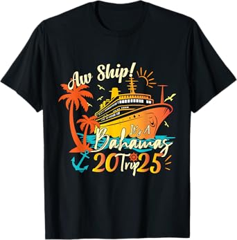 Aw Ship It's A Bahamas Trip 2025 Bahamas Cruise 2025 T-Shirt