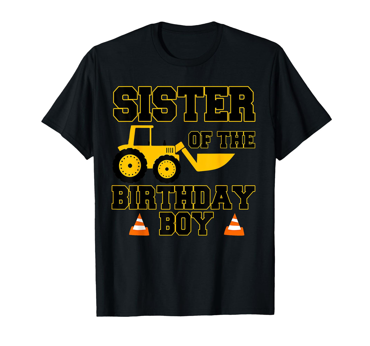 Sister of the Birthday Boy Funny Construction Party Family T-Shirt