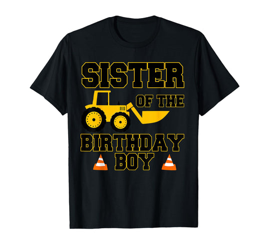 Sister of the Birthday Boy Funny Construction Party Family T-Shirt