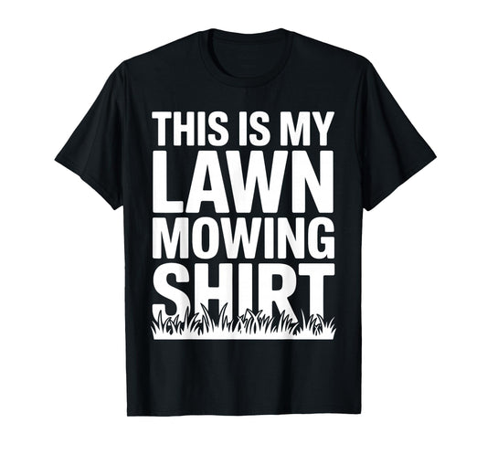 Funny Lawn Mowing Art for Men Women Grass Cutting Landscaper T-Shirt