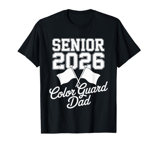 Senior 2026 Color Guard Dad Proud Parent School T-Shirt