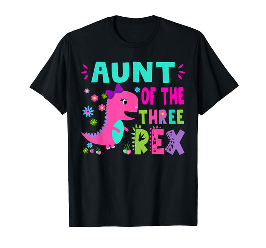 Aunt of the THREE rex T-Rex Dinosaur Birthday Family T-Shirt